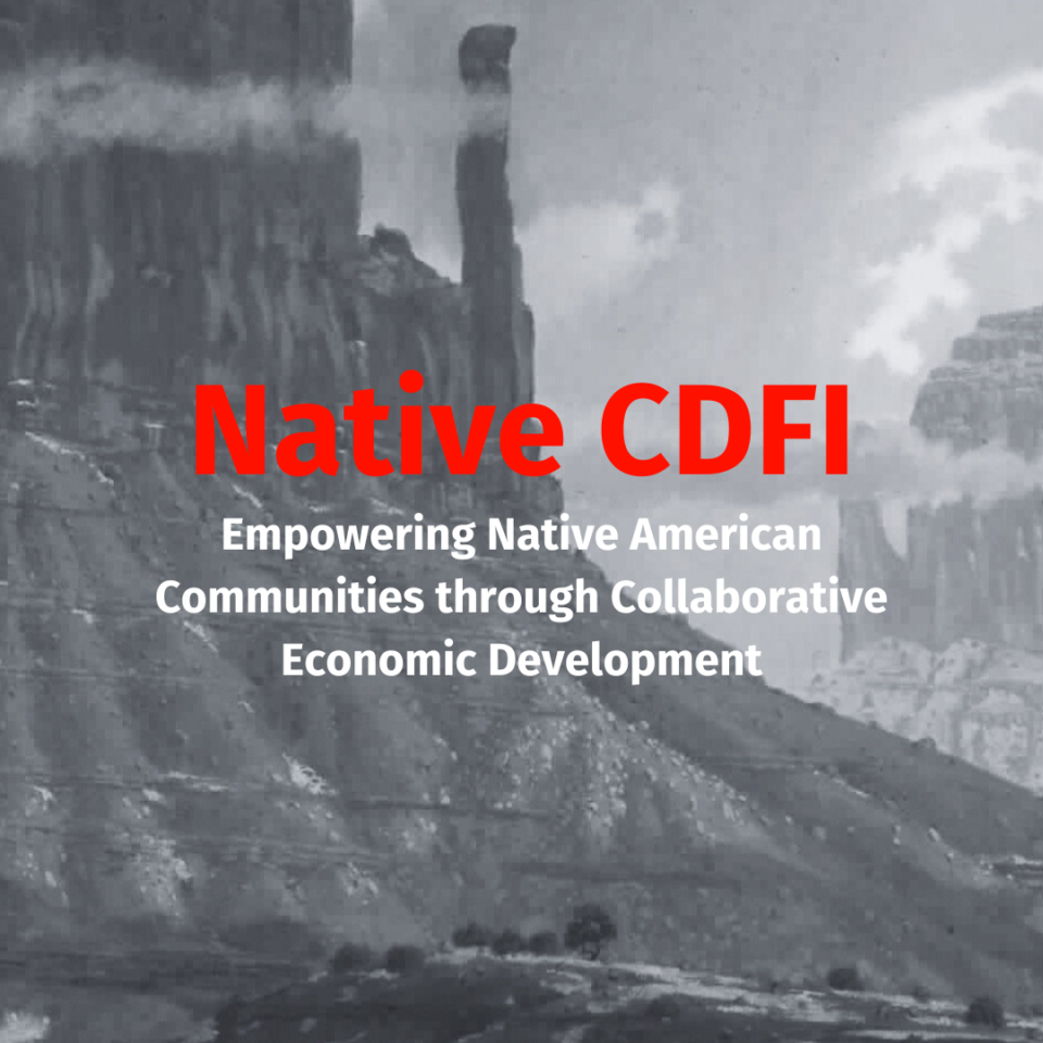 native cdfi Empowering Native American Communities through Collaborative Economic Development